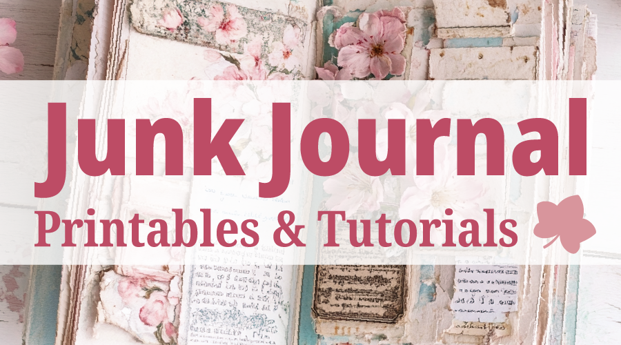 a shabby-chic junk journal on a distressed white wooden background, a text overlay reads "Junk Journal Printables and Tutorials".